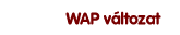 WAP változat